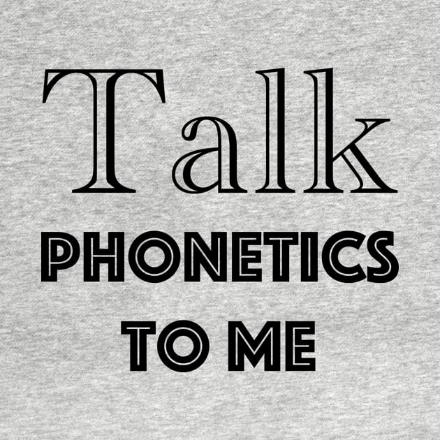 Talk Phonetics To Me Speech Pathologis Slp Gifts by chrizy1688